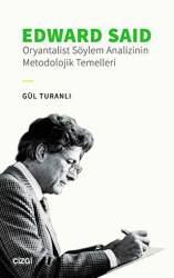 Edward Said - Oryantalist Söylem Analizinin Metodolojik Temelleri - Çizgi Kitabevi Yayınları