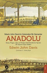 Edwin John Davis İn Gözünden Bir Zamanlar Anadolu - Dorlion Yayınları