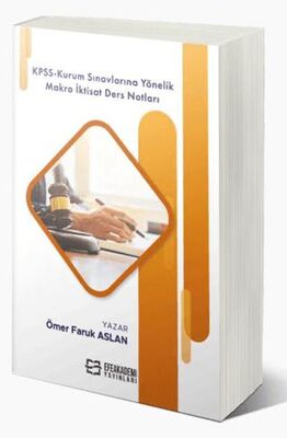 Efe Akademi Yayınları KPSS-Kurum Sınavlarına Yöneli·k Makro İkti·sat Ders Notları
