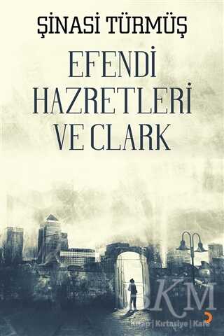 Efendi Hazretleri ve Clark - Cinius Yayınları