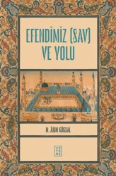 Efendimiz sav ve Yolu - Ketebe Yayınları