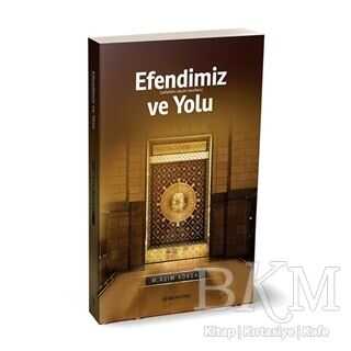 EFENDİMİZ VE YOLU - Semerkand Yayınları