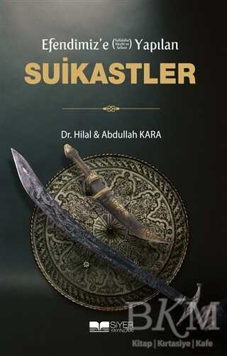 Efendimiz`e Yapılan Suikastler - Siyer Yayınları