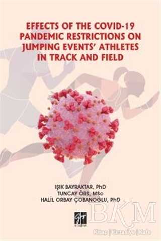 Effects Of The Covid-19 Pandemic Restrictions On Jumping Events` Athletes In Track And Field - Gazi Kitabevi