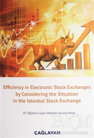 Efficiency in Electronic Stock Exchanges by Considering the Situation in the Istanbul Stock Exchange - Çağlayan Kitabevi