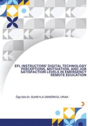 EFL İnsructors Digital Technology Perceptions Motivation and Job Satisfaction Levels İn Emergency Re - Cinius Yayınları