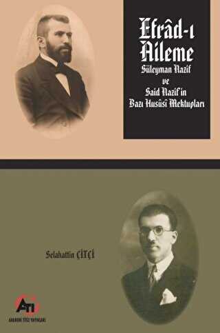 Efrad-ı Aileme - Süleyman Nazif ve Said Nazif`in Bazı Hususi Mektupları - Akademi Titiz Yayınları