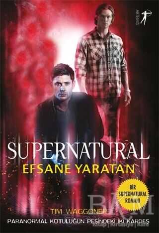 Efsane Yaratan - Supernatural - Artemis Yayınları