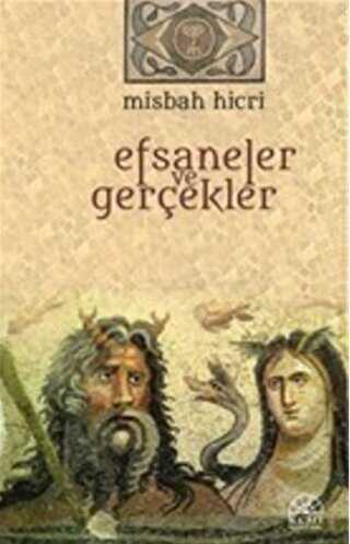 Efsaneler ve Gerçekler - Kent Işıkları Yayınları