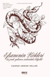 Efsanenin Kökleri Kozmik Yılanın Ardındaki Bilgelik - Gece Kitaplığı