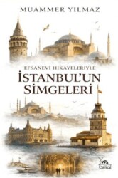 Efsanevi Hikâyeleriyle İstanbul’un Simgeleri - Sarmal Kitabevi