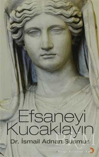 Efsaneyi Kucaklayın - Cinius Yayınları