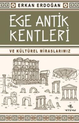 Ege Antik Kentleri ve Kültürel Miraslarımız - 1