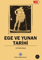 Ege ve Yunan Tarihi - Türk Tarih Kurumu Yayınları