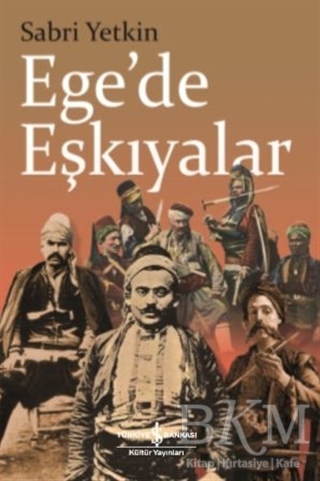Ege`de Eşkıyalar - İş Bankası Kültür Yayınları