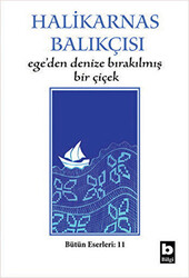 Ege’den Denize Bırakılmış Bir Çiçek - Bilgi Yayınevi