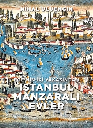Ege’nin İki Yakasından İstanbul Manzaralı Evler - YEM Yayın
