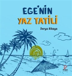 Ege’nin Yaz Tatili - Paşa Yayınları