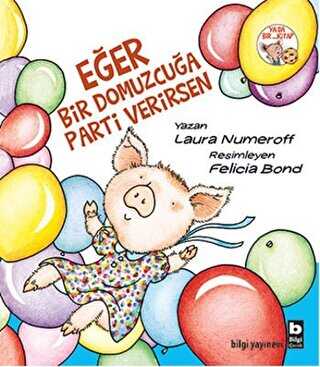 Eğer Bir Domuzcuğa Parti Verirsen - Bilgi Yayınevi