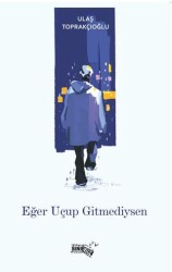 Eğer Uçup Gitmediysen - Sınırsız Kitap