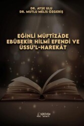 Eğinli Müftizade Ebubekir Hilmi Efendi ve Üssü’l-harekat - Serüven Yayınevi