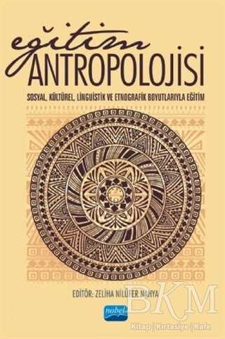 Eğitim Antropolojisi - Nobel Akademik Yayıncılık