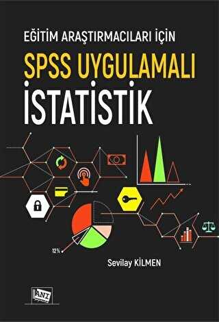Eğitim Araştırmacıları İçin SPSS Uygulamalı İstatistik - Anı Yayıncılık
