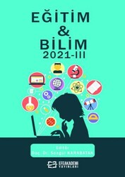 Eğitim & Bilim 2021-III - Efe Akademi Yayınları