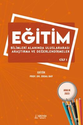 Eğitim Bilimleri Alanında Uluslararası Araştırma ve Değerlendirmeler – Cilt 1 - Aralık 2023 - 1