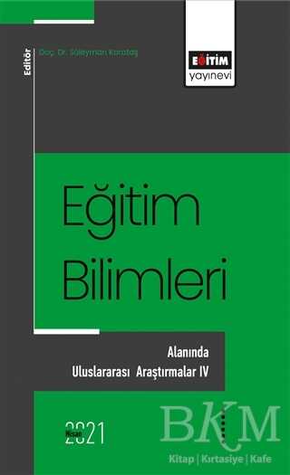 Eğitim Bilimlerı Alanında Uluslararası Araştırmalar - 4 - Eğitim Yayınevi - Bilimsel Eserler