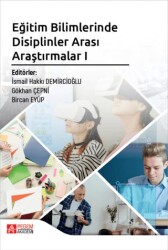 Eğitim Bilimlerinde Disiplinler Arası Araştırmalar I - Pegem Akademi Yayıncılık