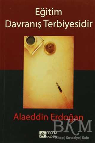 Eğitim Davranış Terbiyesidir - Pegem Akademi Yayıncılık