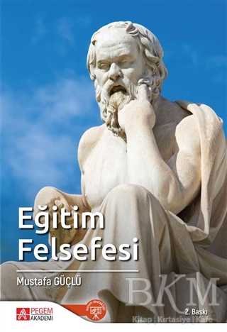 Eğitim Felsefesi - Pegem Akademi Yayıncılık