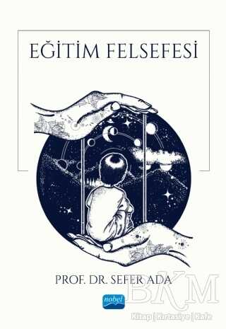Eğitim Felsefesi - Nobel Akademik Yayıncılık
