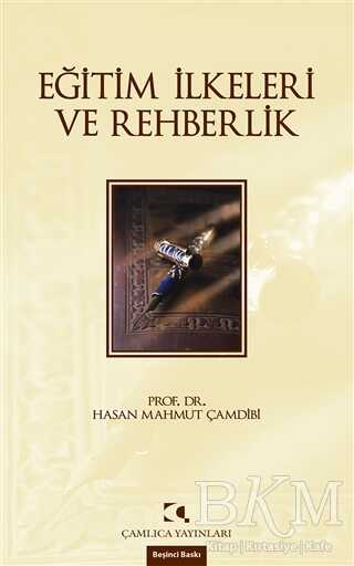 Eğitim İlkeleri ve Rehberlik - Çamlıca Yayınları