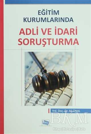 Eğitim Kurumlarında Adli ve İdari Soruşturma - Anı Yayıncılık