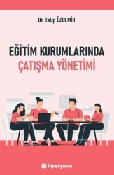 Eğitim Kurumlarında Çatışma Yönetimi - Hiperlink Yayınları