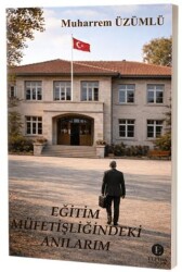 Eğitim Müfettişliğindeki Anılarım - Elpida Yayıncılık