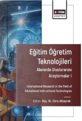 Eğitim Öğretim Teknolojileri Alanında Araştırmalar I - Eğitim Yayınevi - Bilimsel Eserler