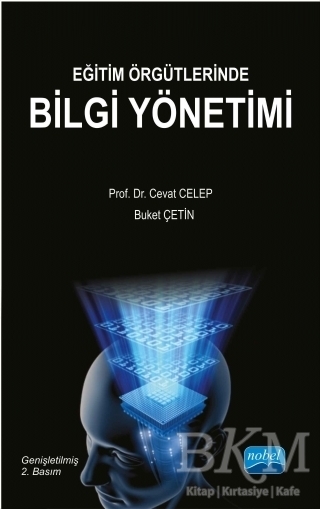 Eğitim Örgütlerinde Bilgi Yönetimi - Nobel Akademik Yayıncılık