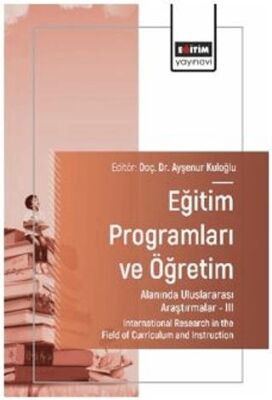 Eğitim Programları ve Öğretim Alanında Uluslararası Araştırmalar - III - 1