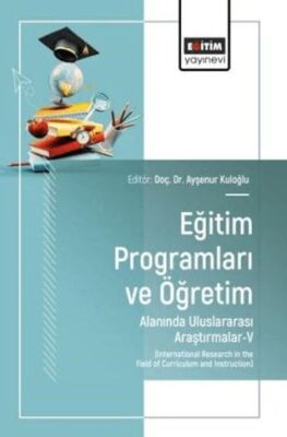 Eğitim Programları ve Öğretim Alanında Uluslararası Araştırmalar - V - 1