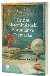 Eğitim Sistemimizdeki Sorunlar ve Çıkmazlar - Elpida Yayıncılık