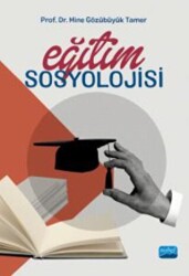Eğitim Sosyolojisi - Nobel Akademik Yayıncılık