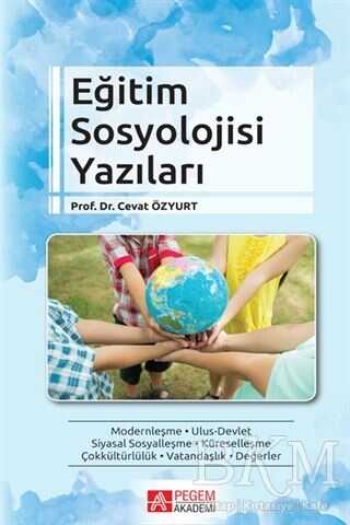 Eğitim Sosyolojisi Yazıları - Pegem Akademi Yayıncılık