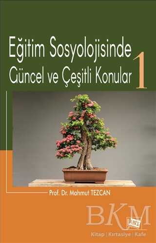 Eğitim Sosyolojisinde Güncel ve Çeşitli Konular-1 - Anı Yayıncılık