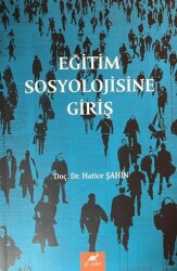 Eğitim Sosyolojisine Giriş - Paradigma Akademi Yayınları