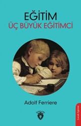 Eğitim - Üç Büyük Eğitimci - Dorlion Yayınları
