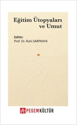 Eğitim Ütopyaları ve Umut - 1
