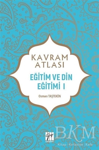 Eğitim ve Din Eğitimi 1 - Kavram Atlası - Gazi Kitabevi